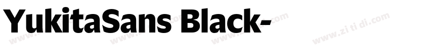 YukitaSans Black字体转换 YukitaSans Black字体转换